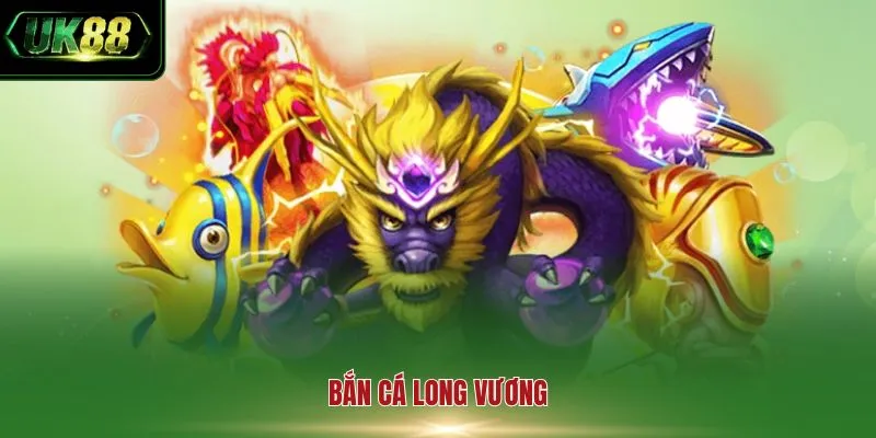 Bắn cá Long Vương