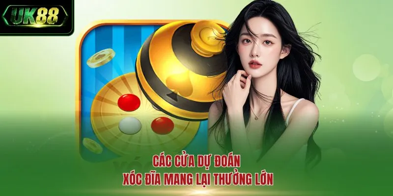 Các cửa dự đoán Xóc Đĩa mang lại thưởng lớn