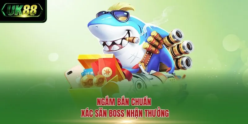Ngắm bắn chuẩn xác săn boss nhận thưởng