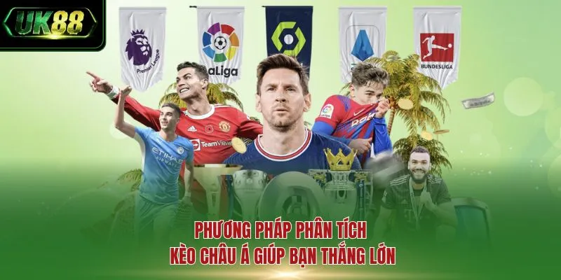 Phương pháp phân tích kèo châu Á giúp bạn thắng lớn