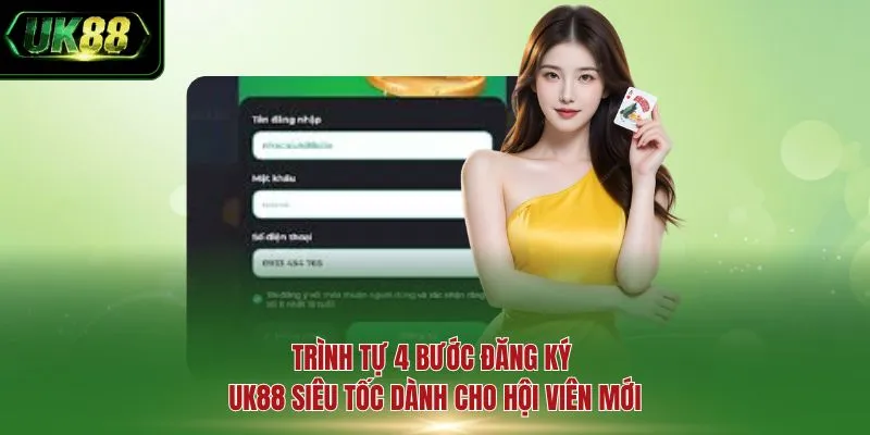 Trình tự 4 bước đăng ký UK88 siêu tốc dành cho hội viên mới