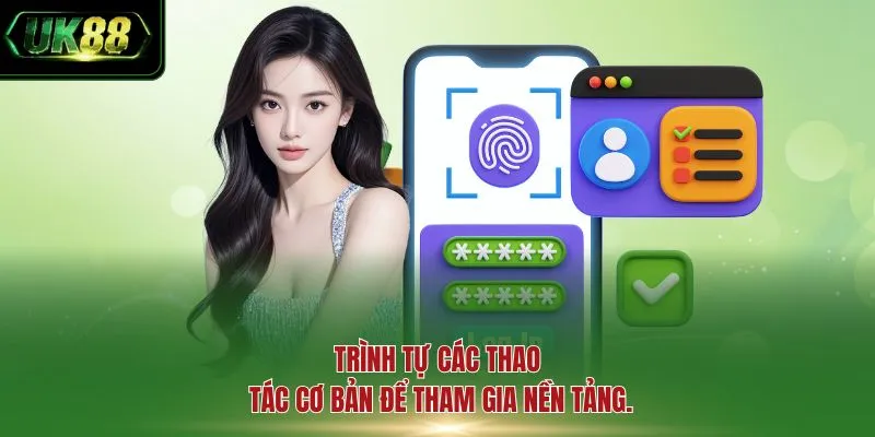 Trình tự các thao tác cơ bản để tham gia nền tảng